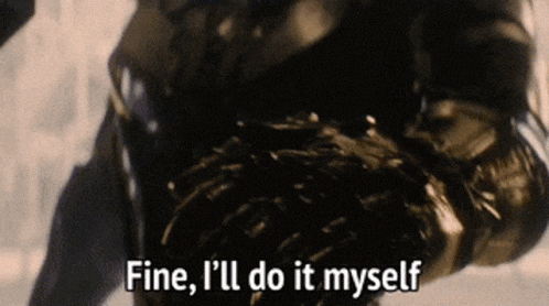 Thanos picking up his gauntlet with the caption "Fine, I'll do it myself"