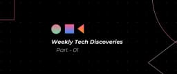 Hero image for blog post "Weekly Tech Discoveries, Part 01"